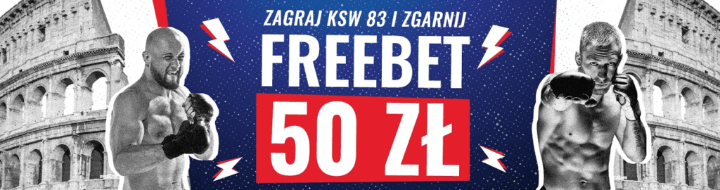 Freebet 50 za zakład na KSW 83